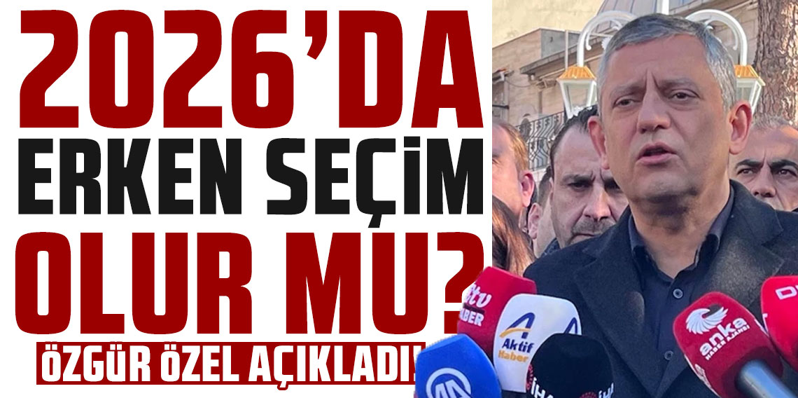Özgür Özel'den ''2026'da erken seçim olur mu?'' sorusuna yanıt