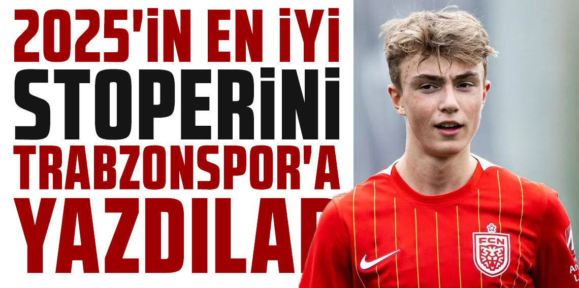 2025'İN EN İYİ STOPERİNİ TRABZONSPOR'A YAZDILAR