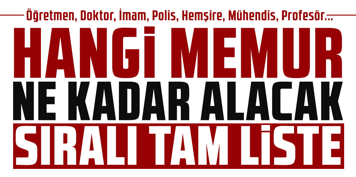 Memurların zam oranı belli oldu: İşte meslek meslek yeni maaşlar