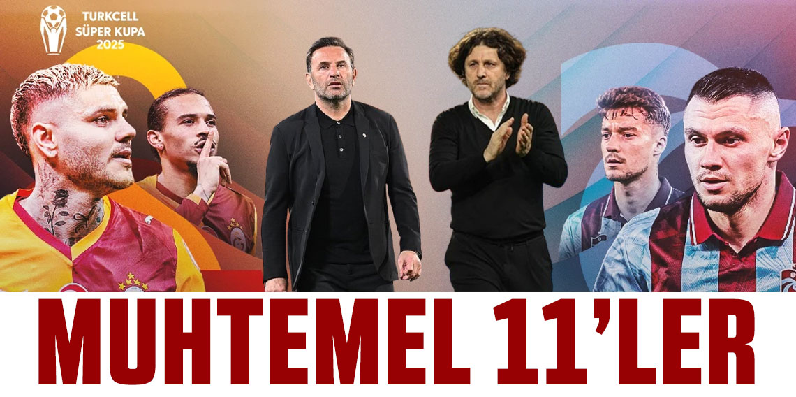 GAZİANTEP'TE 'SÜPER' KAPIŞMA! TRABZONSPOR - GALATASARAY MAÇININ MUHTEMEL 11'LERİ