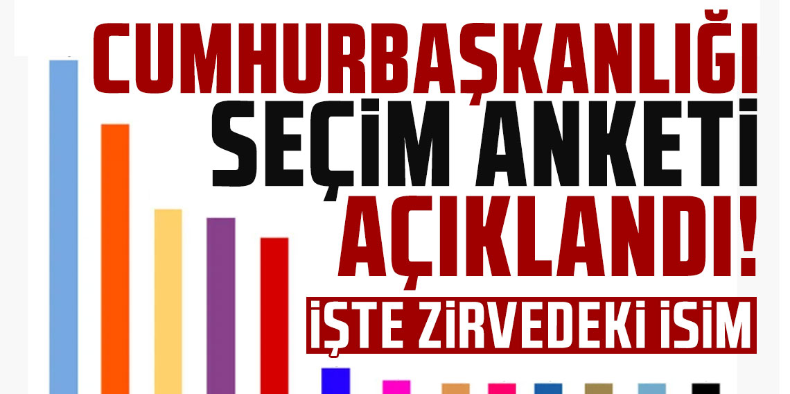 Cumhurbaşkanlığı seçim anketi açıklandı! İşte zirvedeki isim