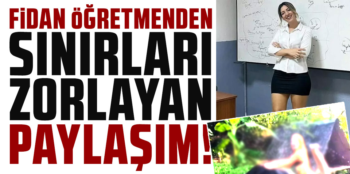 Fidan öğretmenden sınırları zorlayan paylaşım