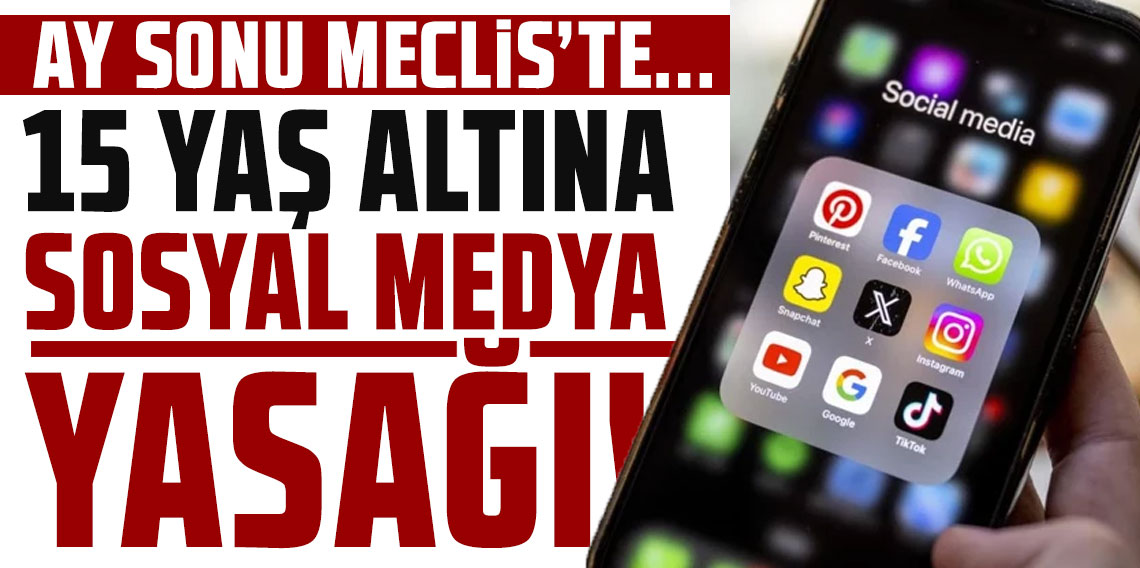 Ay sonu Meclis'te... 15 yaş altına sosyal medya yasağı