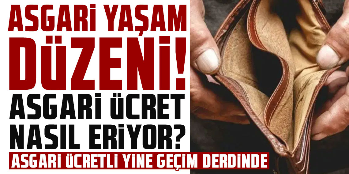 Asgari yaşam düzeni! Asgari ücret nasıl eriyor?