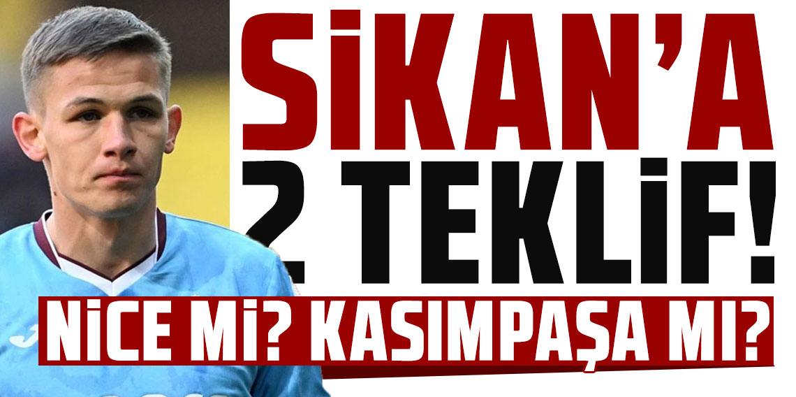 SİKAN'A 2 TEKLİF! NİCE Mİ? KASIMPAŞA MI?