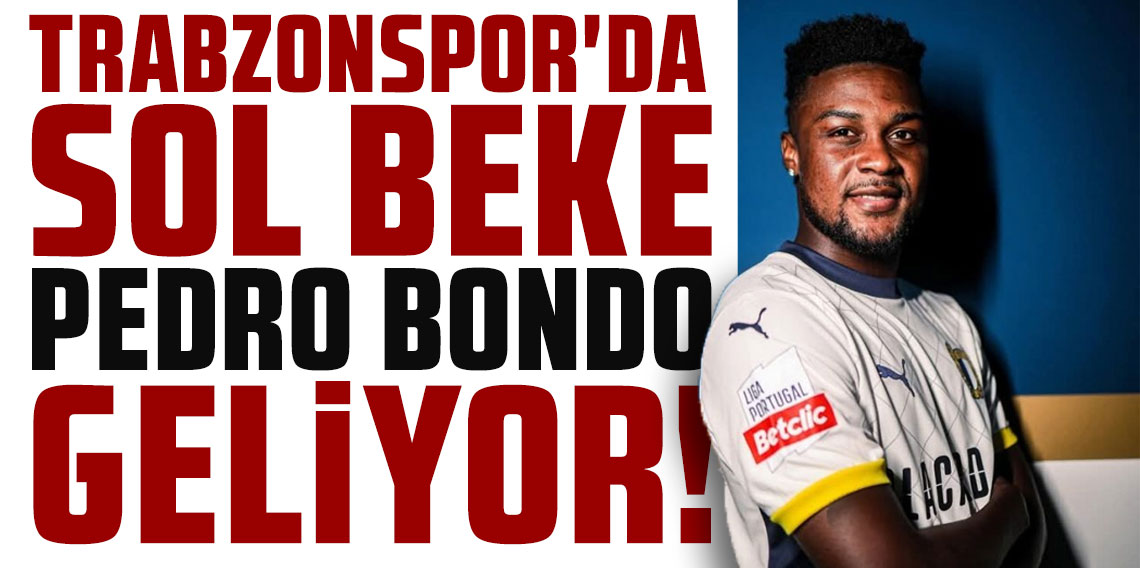 TRABZONSPOR'DA SOL BEKE PEDRO BONDO GELİYOR!