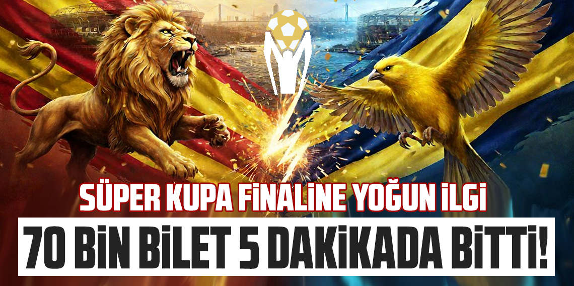 Süper Kupaya Yoğun İlgi