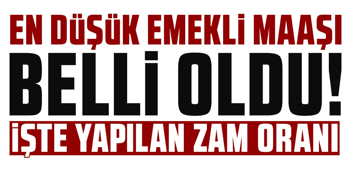 En düşük emekli maaşı belli oldu! İşte yapılan zam oranı