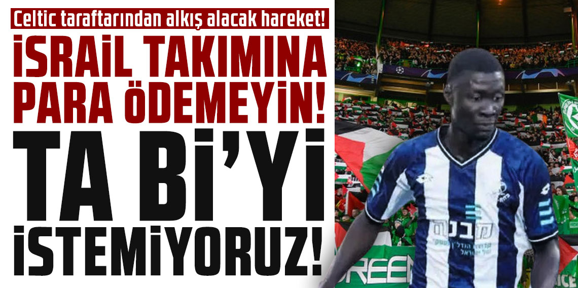 Celtic taraftarından alkış alacak hareket! İSRAİL TAKIMINA PARA ÖDEMEYİN! TA Bİ’Yİ İSTEMİYORUZ!