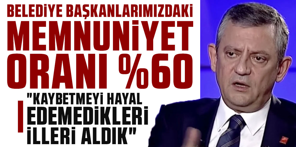Özgür Özel: Belediye başkanlarımızdaki memnuniyet oranı yüzde 60