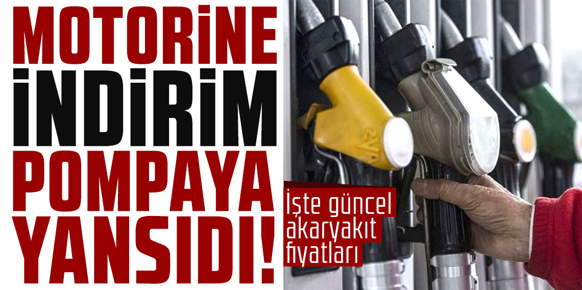Motorine indirim pompaya yansıdı! İşte güncel akaryakıt fiyatları