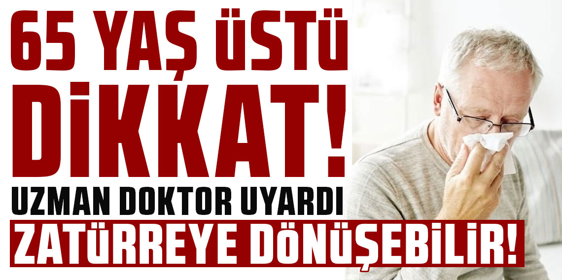 65 YAŞ ÜSTÜ DİKKAT! Kalp krizi ve demans riskini artırıyor!