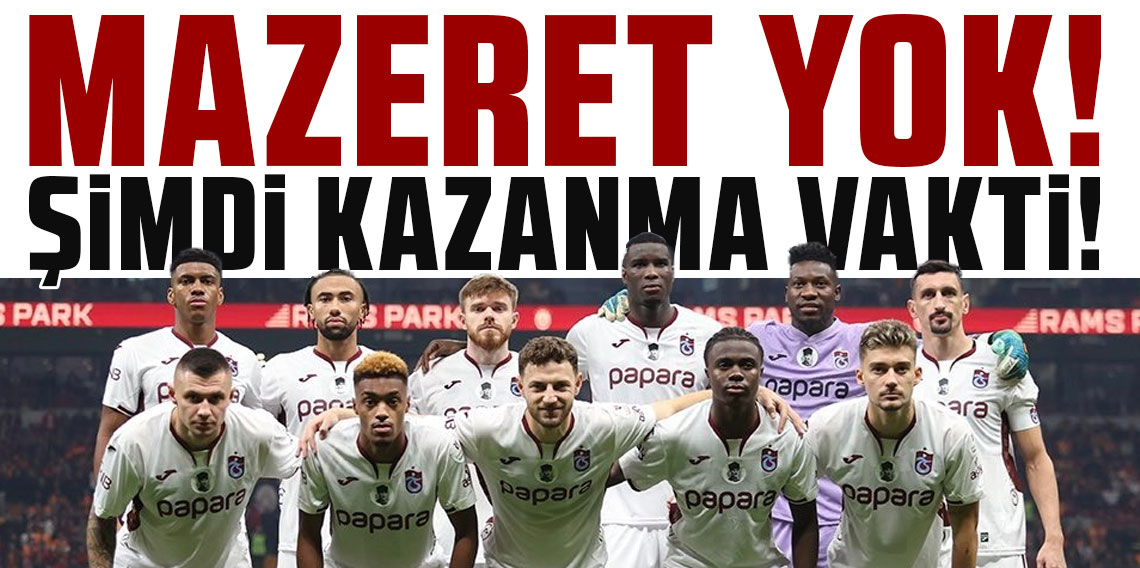 MAZERET YOK! ŞİMDİ KAZANMA VAKTİ!