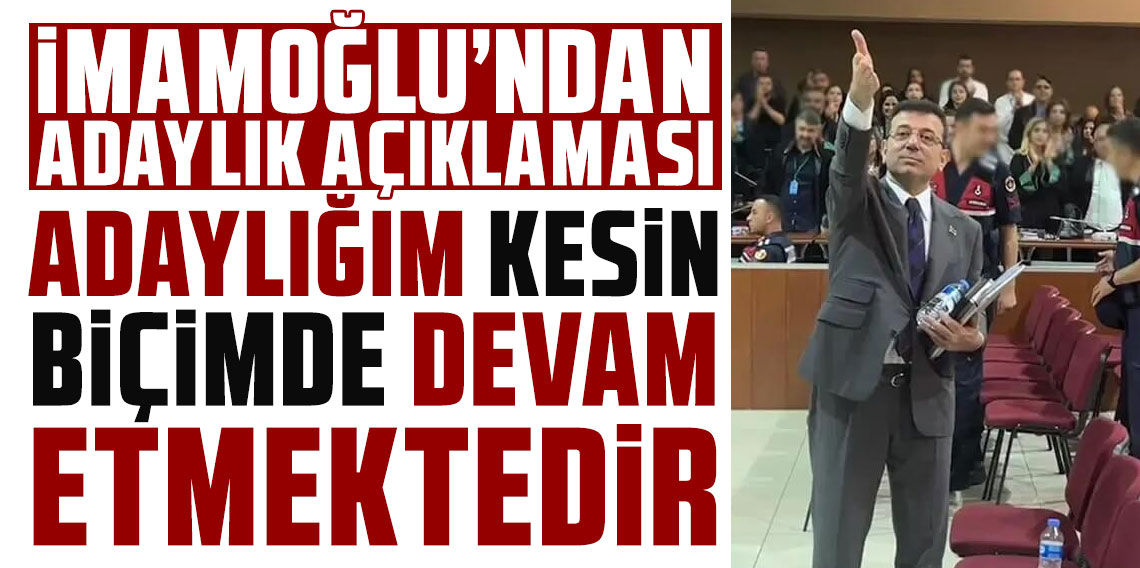 Ekrem İmamoğlu'ndan adaylık açıklaması: 