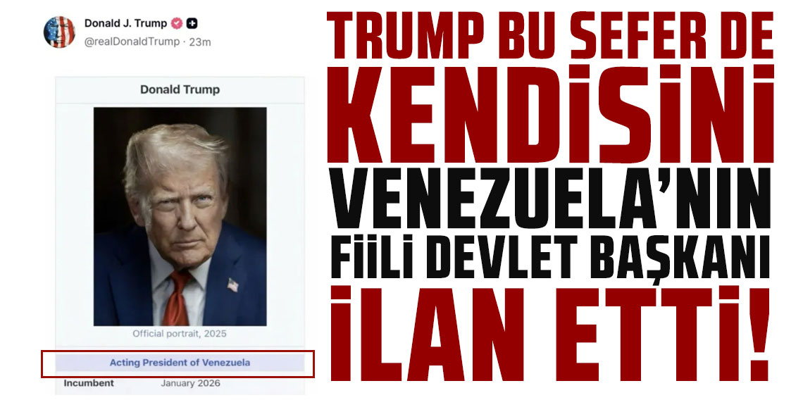 Trump bu sefer de kendisini Venezuela'nın fiili Devlet Başkanı ilan etti