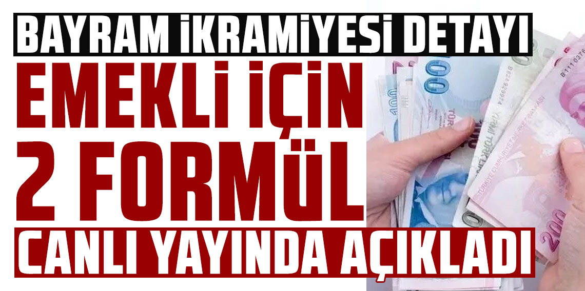 Canlı yayında açıkladı: Emekli için 2 formül! Bayram ikramiyesi detayı