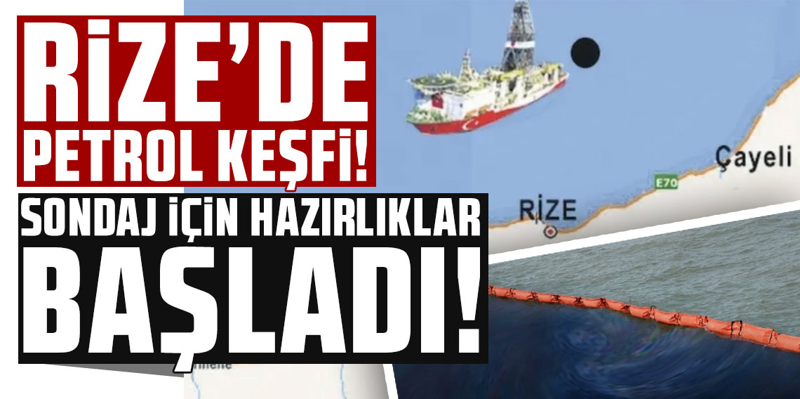 Rize, Çayeli açıklarında petrol keşfi: Sondaj için hazırlıklar başladı