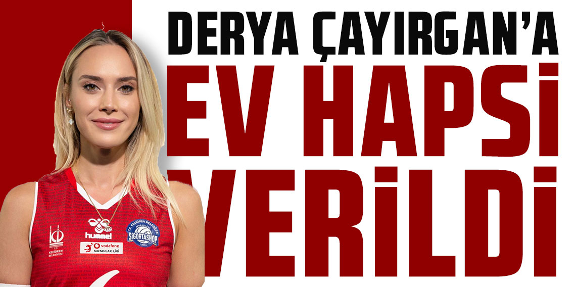 İBB soruşturması: Eski voleybolcu Derya Çayırgan'a ev hapsi ve yurtdışına çıkış yasağı verildi