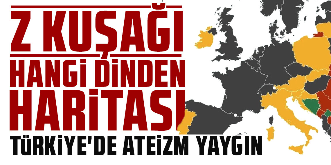 Avrupa ülkelerine göre Z kuşağının dini: Ateizm yaygın