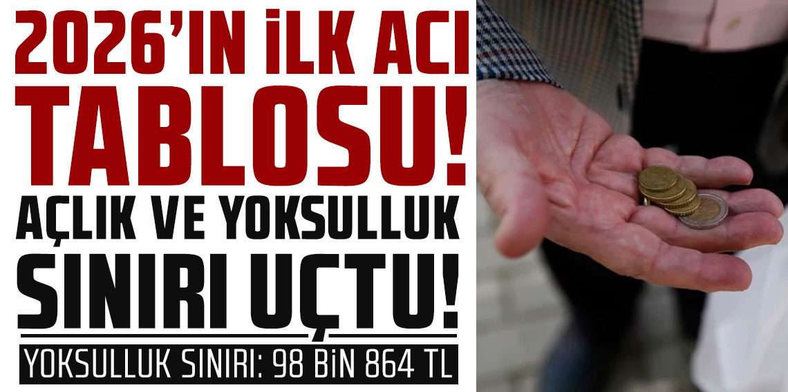 2026'nın ilk acı tablosu: Açlık ve yoksulluk sınırı uçtu!