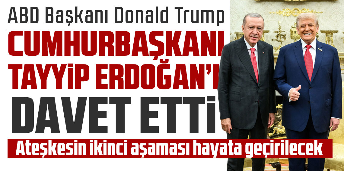 Ateşkesin ikinci aşaması hayata geçirilecek: Trump'tan Erdoğan'a Gazze Kurulu daveti