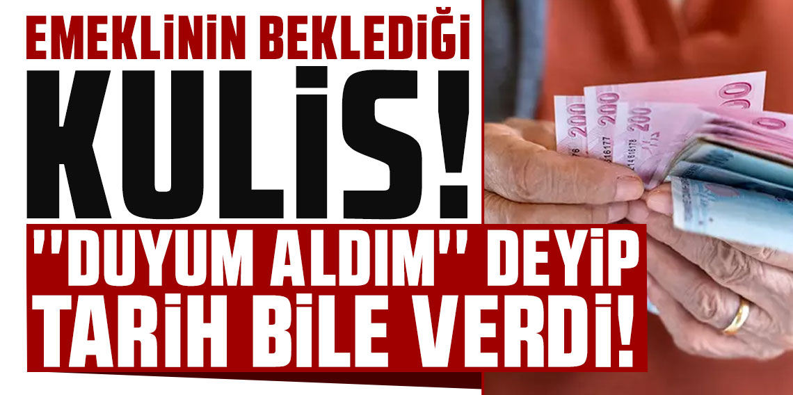 Emeklinin beklediği kulis! 