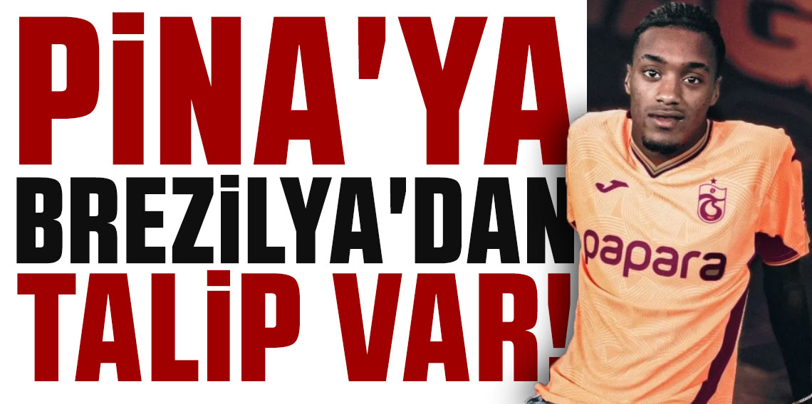 PİNA'YA BREZİLYA'DAN TALİP VAR!
