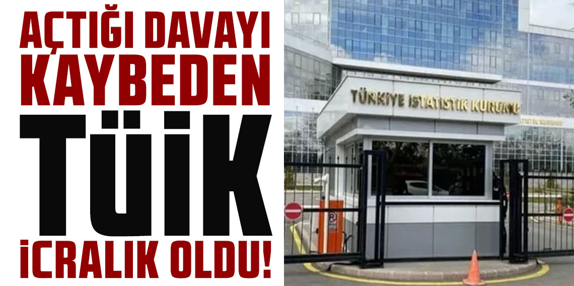 Açtığı davayı kaybeden TÜİK, icralık oldu!