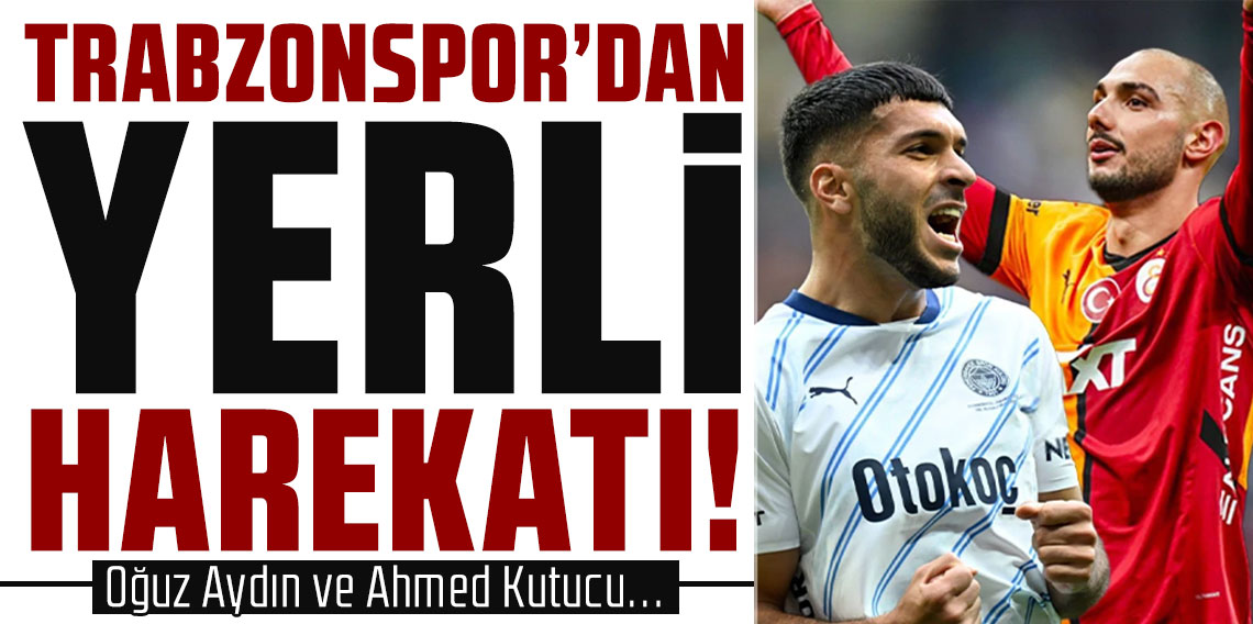 Trabzonspor'dan yerli harekatı! Oğuz Aydın ve Ahmed Kutucu...