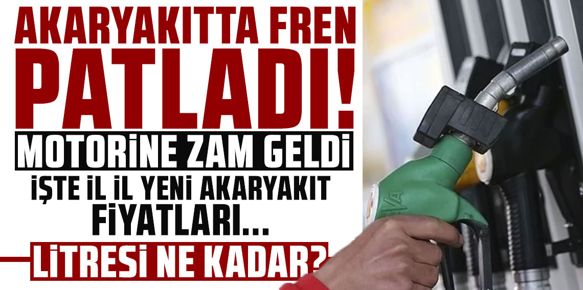Motorine zam geldi: İşte il il yeni akaryakıt fiyatları...