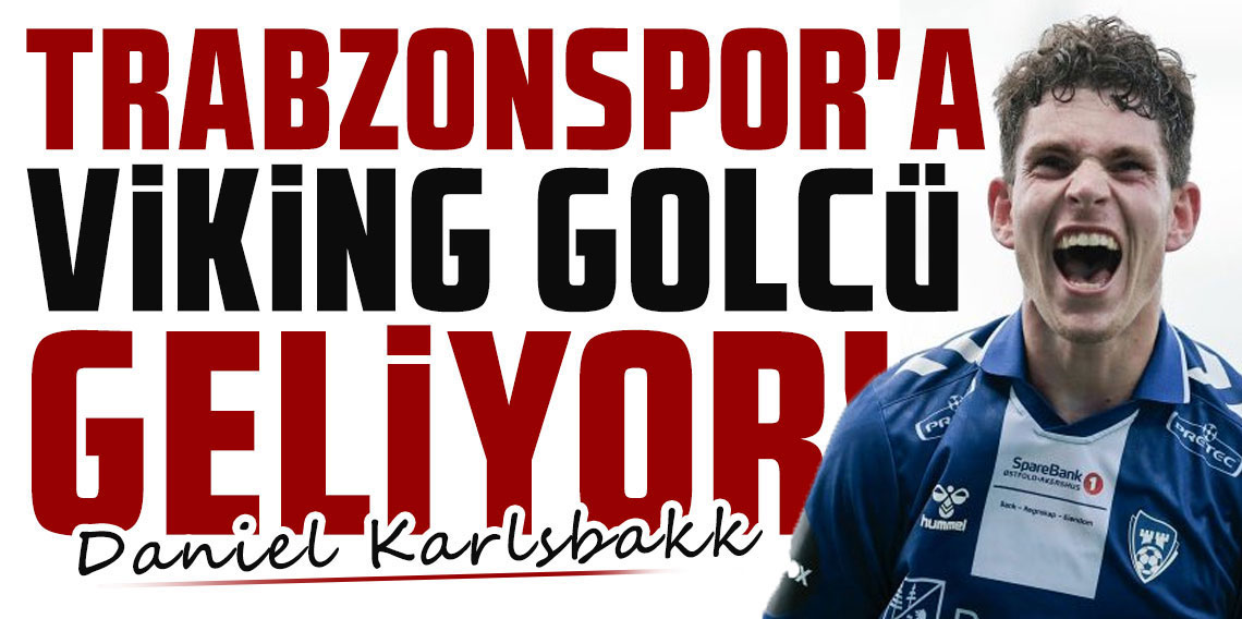 Norveç basınından Nettavisen'in flaş iddiası: SARPSBORG DANİEL KARLSBAKK’I TRABZONSPOR’A VERDİ! YERİNE ALACAĞI İSİMLE DE ANLAŞTI!