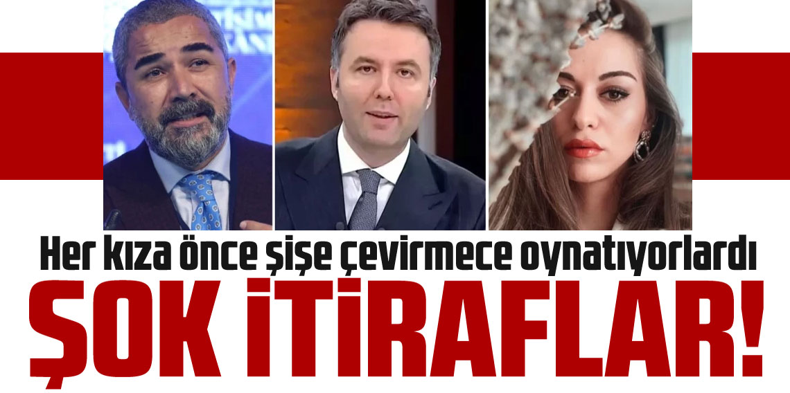 Ebru Gülan'dan bomba ifade: “Her kıza önce şişe çevirmece oynatıyorlardı”