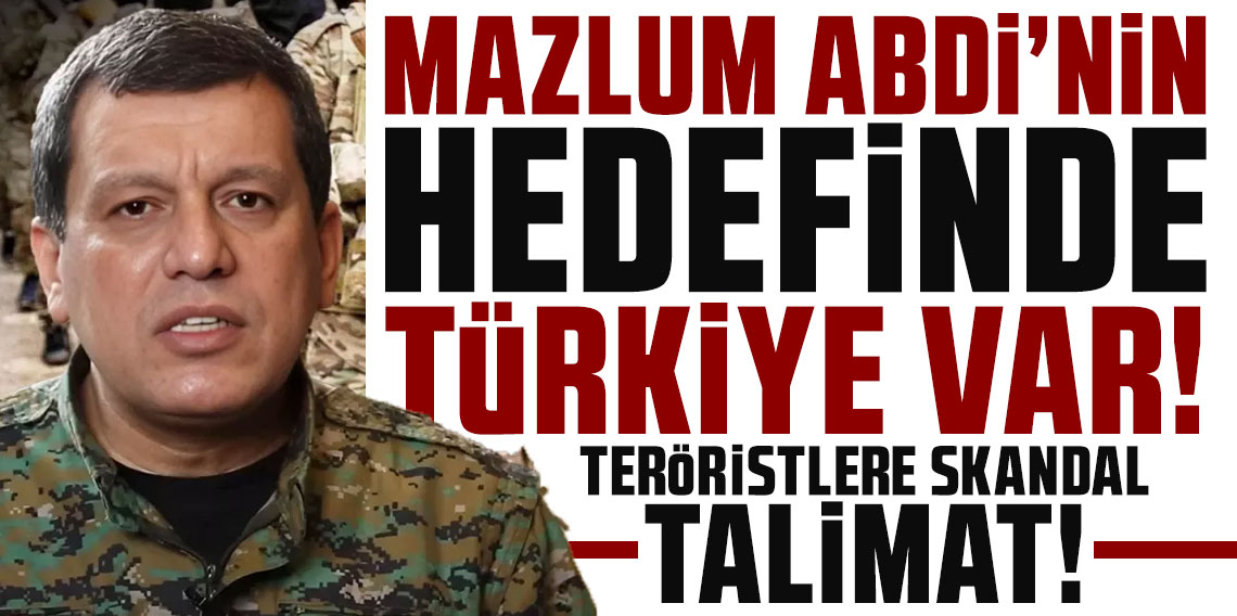 Terör örgütü elebaşı Mazlum Abdi'nin hedefinde Türkiye var