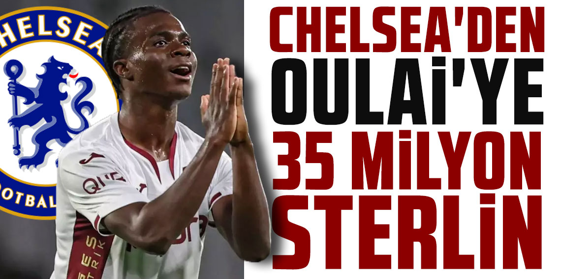 CHELSEA'DEN OULAİ'YE 35 MİLYON STERLİN