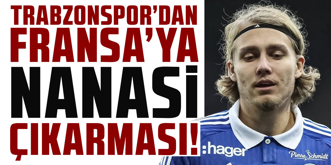 Trabzonspor'dan Fransa'ya Nanasi çıkarması!