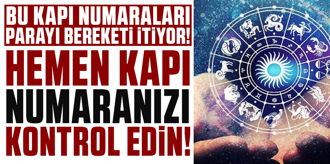 Bu kapı numaraları parayı bereketi itiyor!