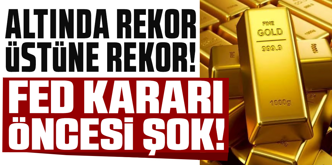 Fed'in faiz kararı öncesi altından yeni rekor