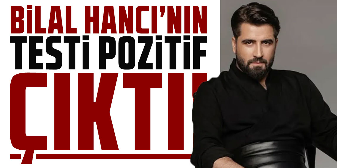 Bilal Hancı'nın uyuşturucu test sonucu çıktı!
