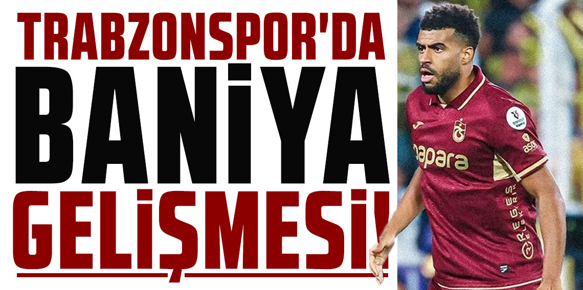 TRABZONSPOR'DA RAYYAN BANİYA GELİŞMESİ!