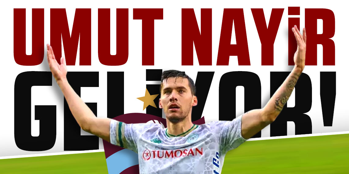 Trabzonspor Umut Nayir transferi için Tümosan Konyaspor ile anlaşmaya vardı!