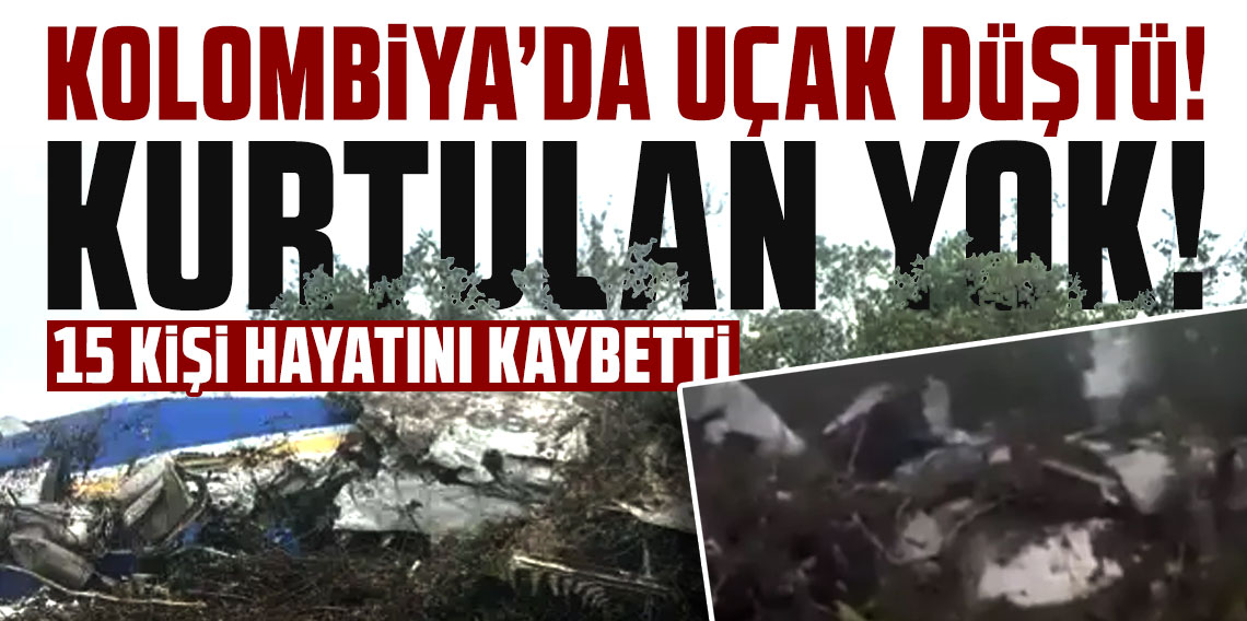 Kolombiya'da uçak düştü, kurtulan yok!