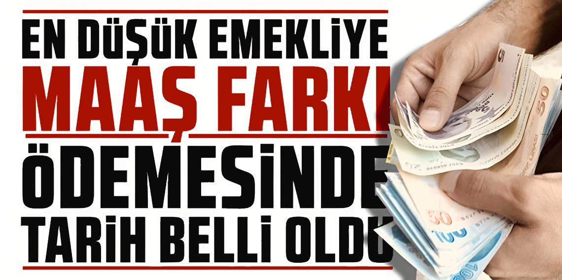 Emeklilerin fark ödeme tarihi belli oldu