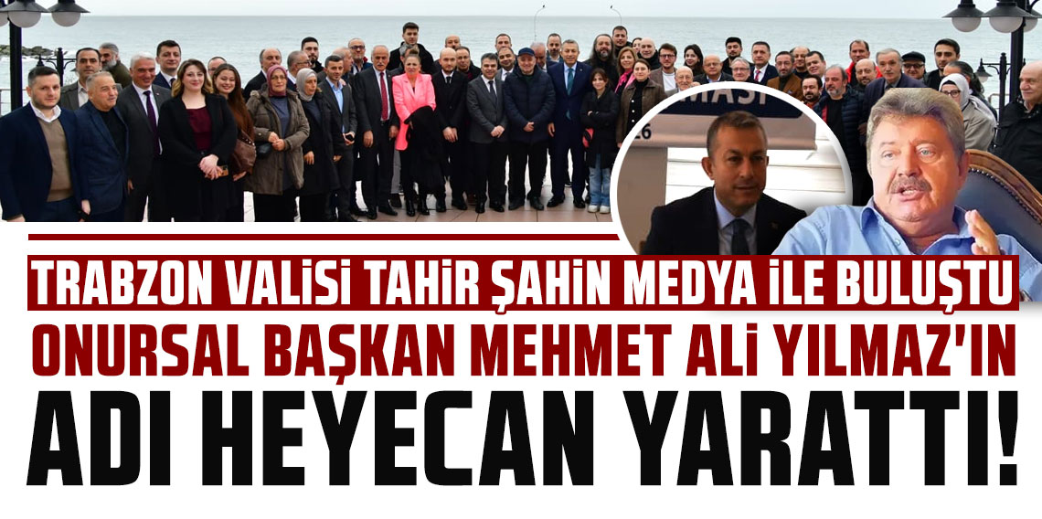 ONURSAL BAŞKAN MEHMET ALİ YILMAZ'IN ADI HEYECAN YARATTI!