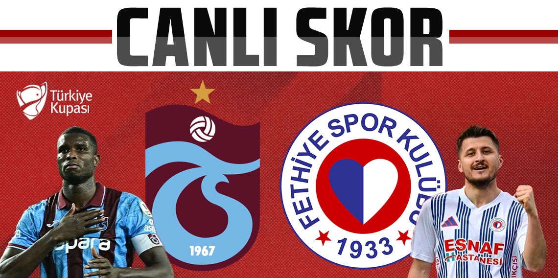 Trabzonspor:3 - Fethiyespor:0  (CANLI SKOR)