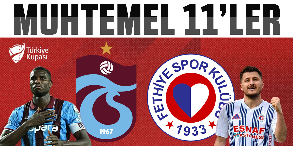 Trabzonspor'da hedef 10. kupa! Trabzonspor - Fethiyespor maçının muhtemel 11'leri