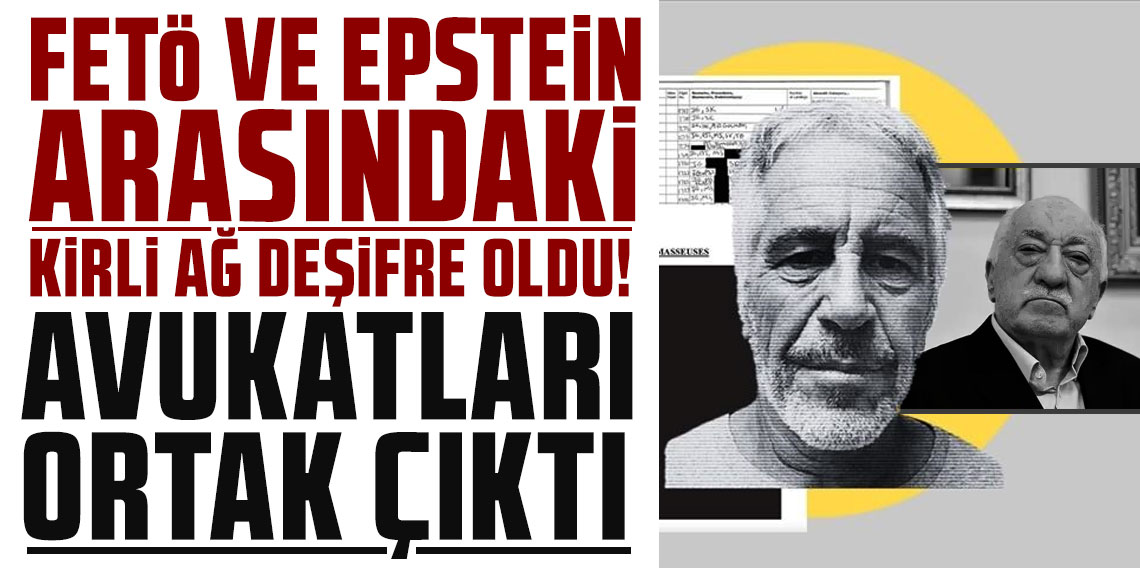 FETÖ ve Epstein arasındaki kirli ağ deşifre oldu! Avukatları ortak çıktı