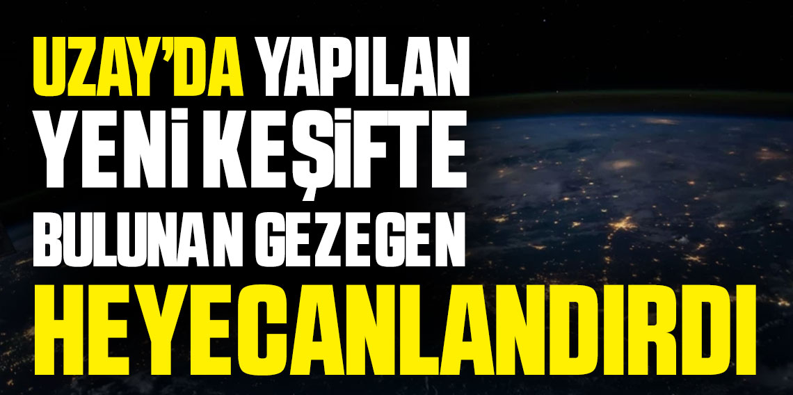 150 ışık yılı uzaklıkta yeni Dünya adayı bulundu!