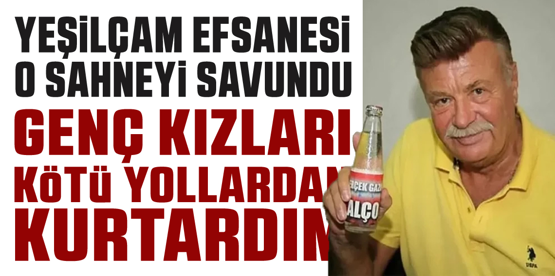 Yeşilçam efsanesinden şok sözler: “Gazoz sahnesi uyarıydı”