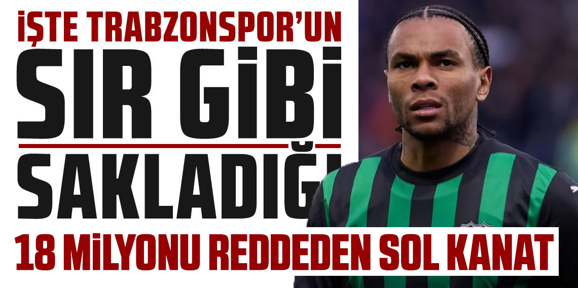 Trabzonspor’un 18 milyon Euro’luk teklif redden isim belli oldu