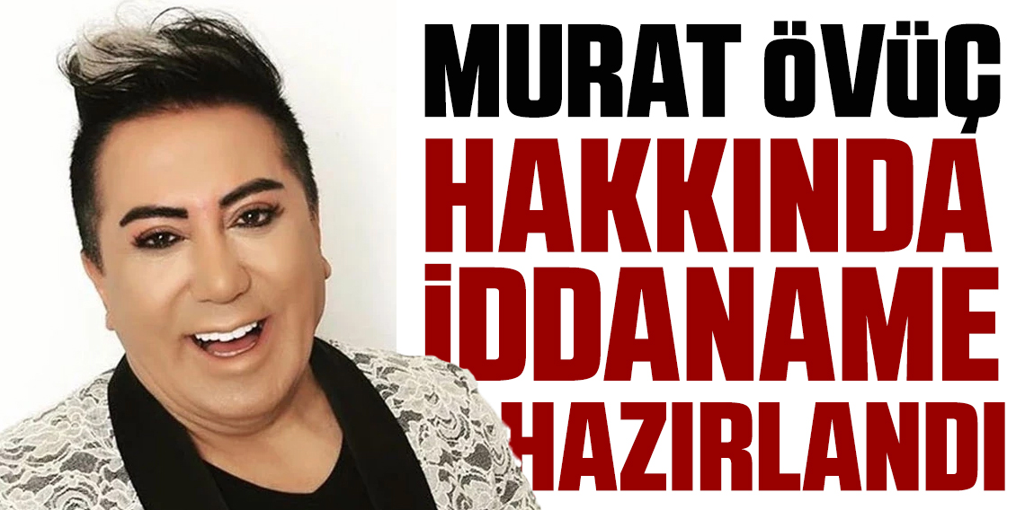 Fenomen Murat Övüç hakkında iddianame hazır